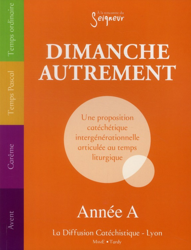 DIMANCHE AUTREMENT - COMPILATION - ANNEE A - LA DIFFUSION CATECHI - TARDY