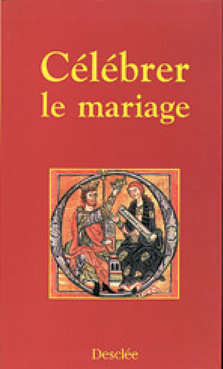 Célébrer le mariage - Béraudy Roger - MAME DESCLEE