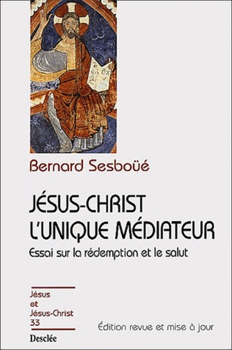 JESUS-CHRIST L'UNIQUE MEDIATEUR N33 - SESBOUE BERNARD - DESCLEE