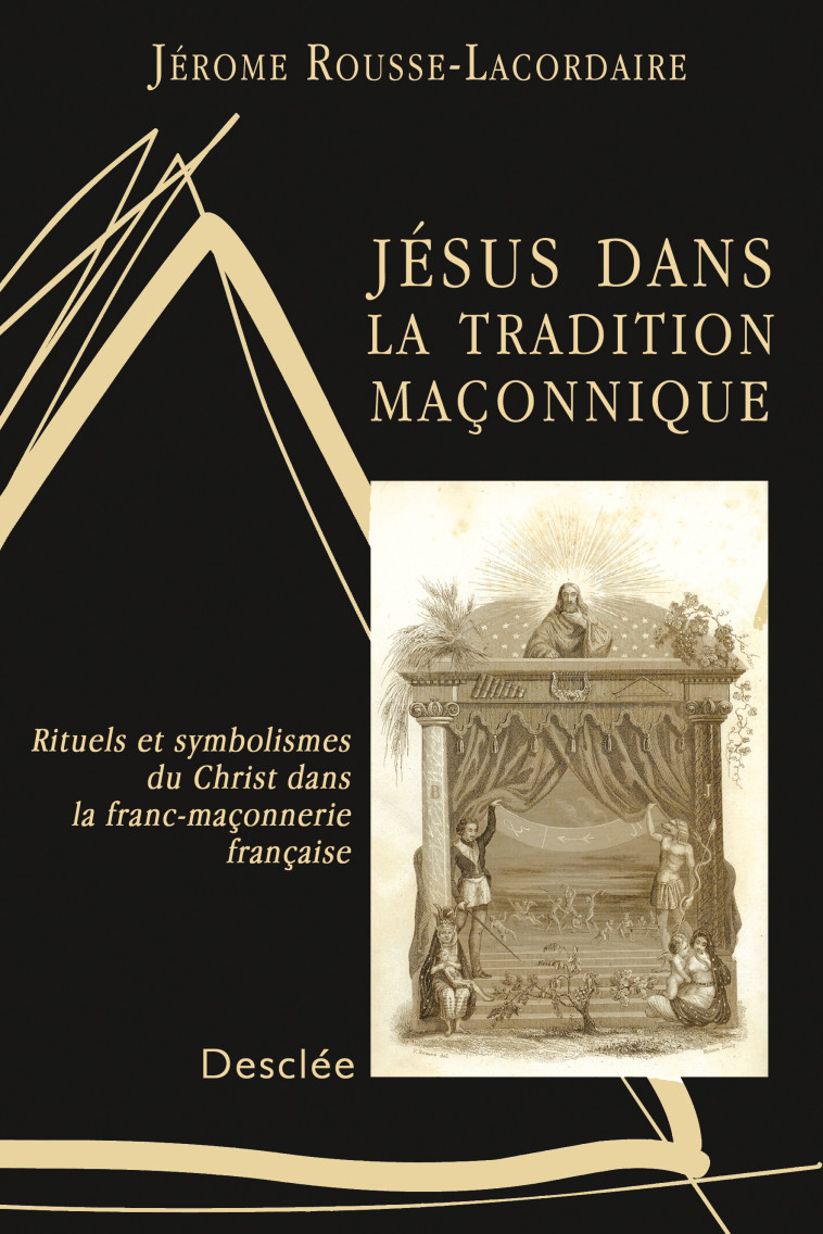 Jésus dans la tradition maçonnique N87 - Rousse-Lacordaire Jérôme - MAME DESCLEE