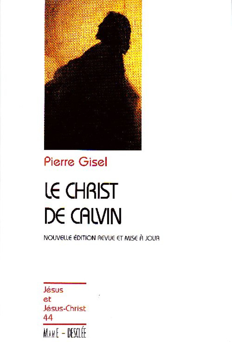 LE CHRIST DE CALVIN N44 - GISEL PIERRE - DESCLEE