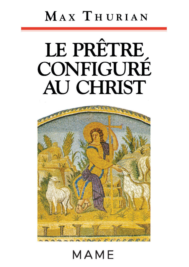 Le prêtre configuré au Christ - THURIAN Max - MAME DESCLEE