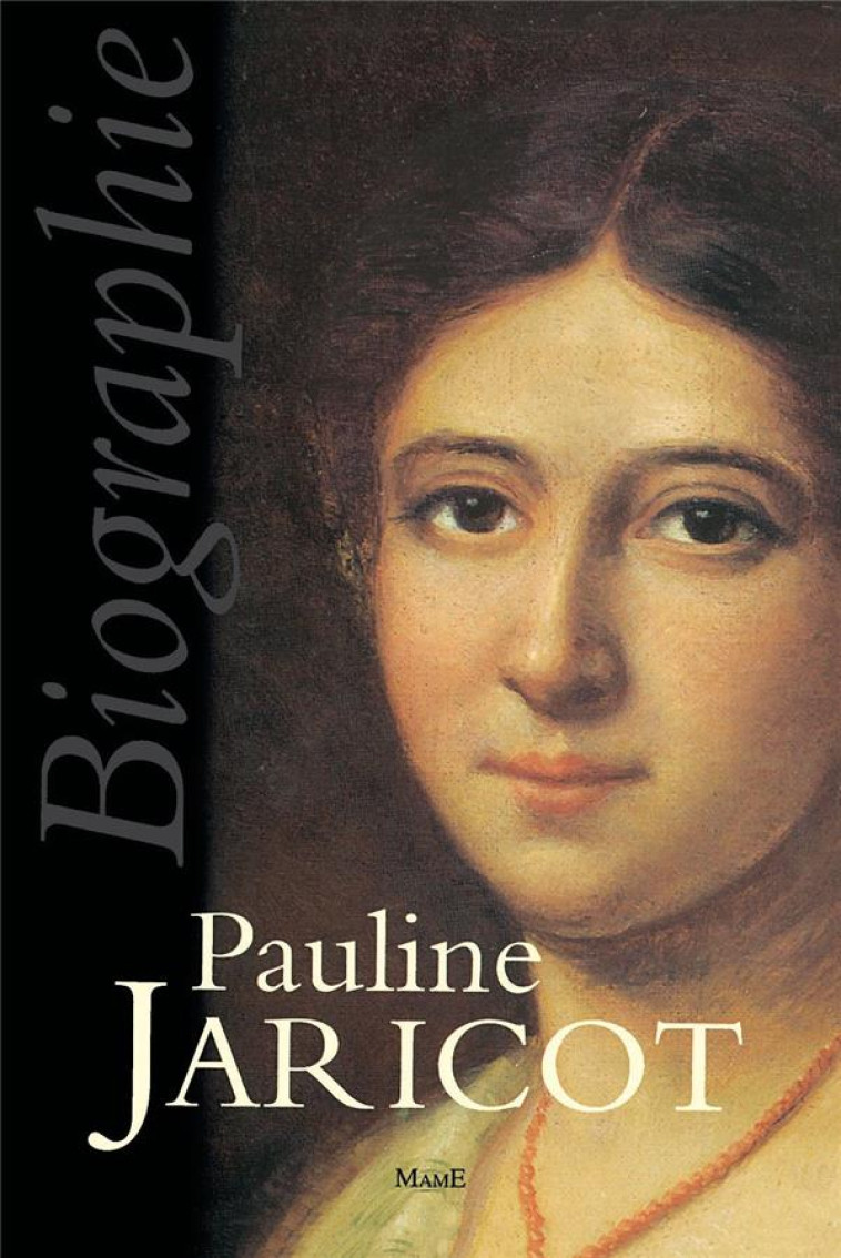 BIOGRAPHIE DE PAULINE JARICOT - GIACOVELLI CECILIA - MAME