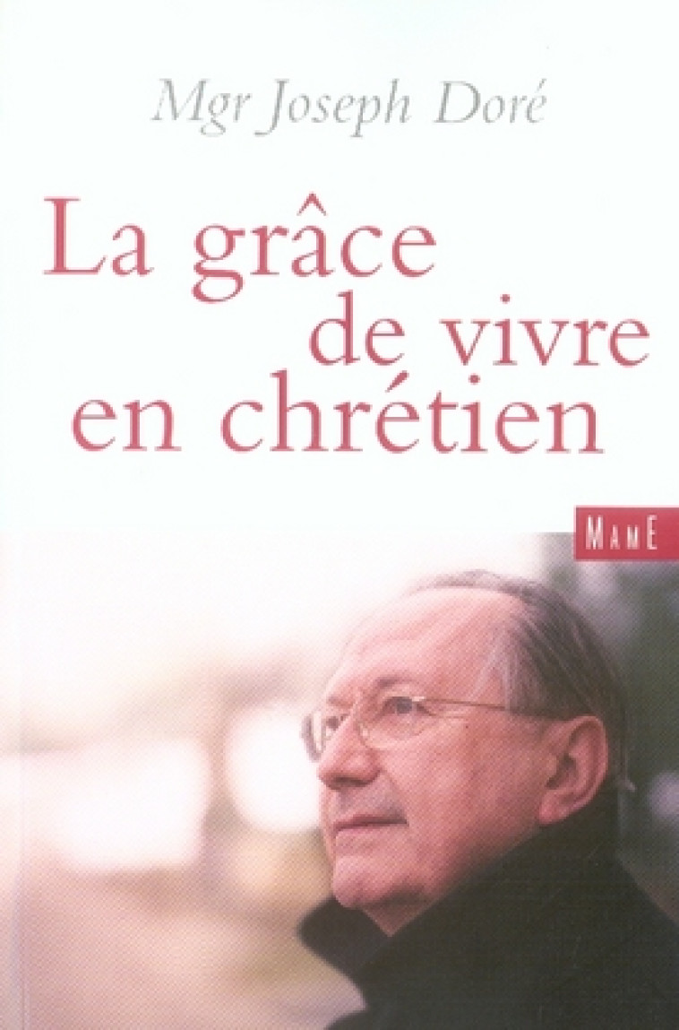 LA GRACE DE VIVRE EN CHRETIEN - DORE JOSEPH - MAME