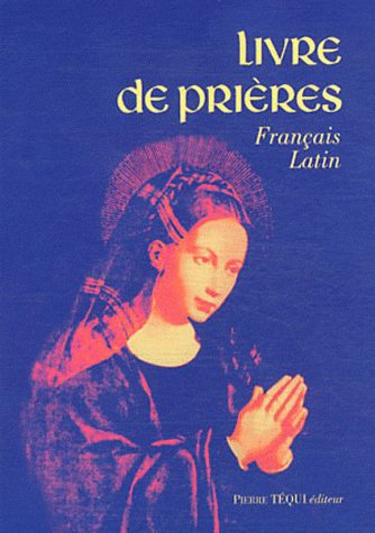 LIVRE DE PRIERES - LATIN-FRANCAIS - XXX - TEQUI