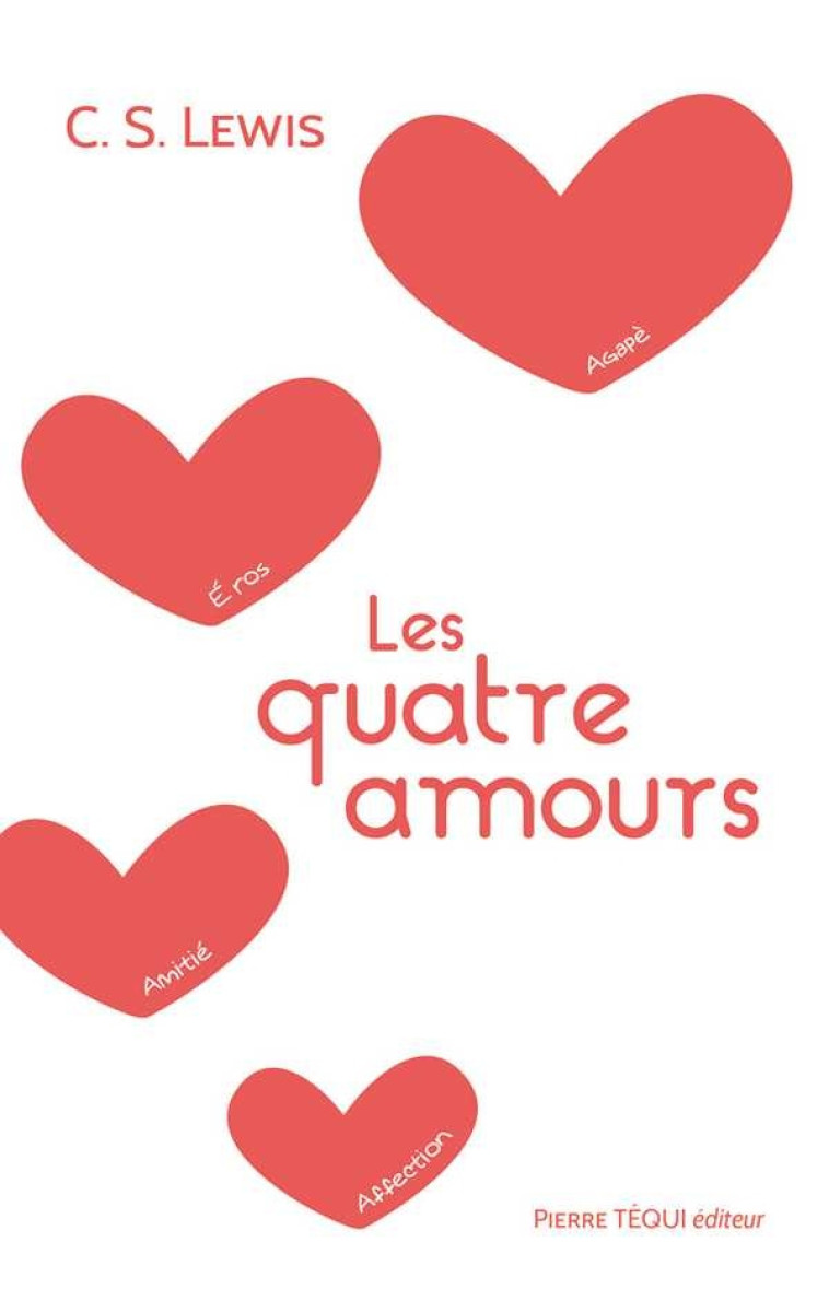 LES QUATRE AMOURS - LEWIS CLIVE STAPLES - TEQUI