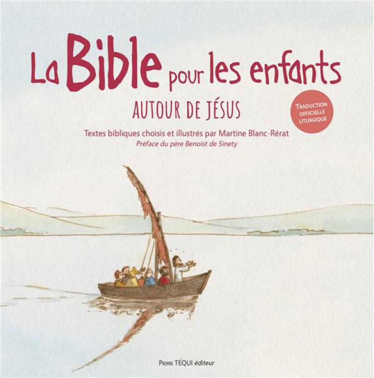 LA BIBLE POUR LES ENFANTS (JAQUETTE BLANCHE) : AUTOUR DE JESUS - BLANC-RERAT MARTINE, - TEQUI