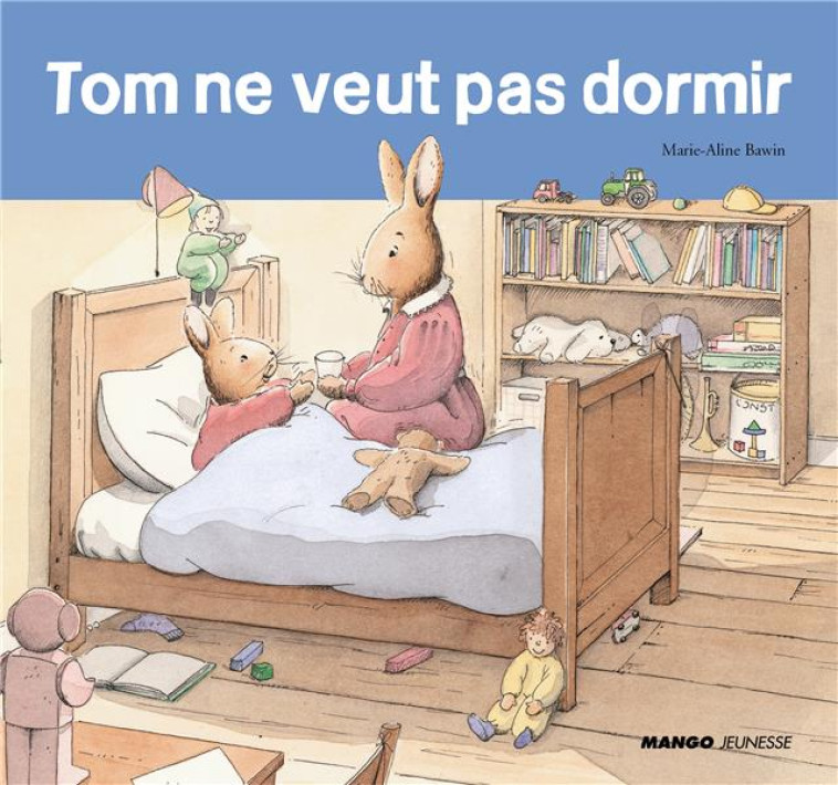 TOM NE VEUT PAS DORMIR - BAWIN MARIE-ALINE - MANGO