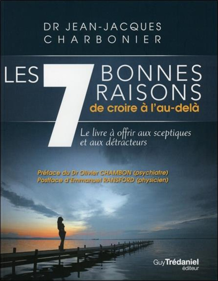 LES 7 BONNES RAISONS DE CROIRE A L'AU-DELA - CHARBONIER/CHAMBON - TREDANIEL