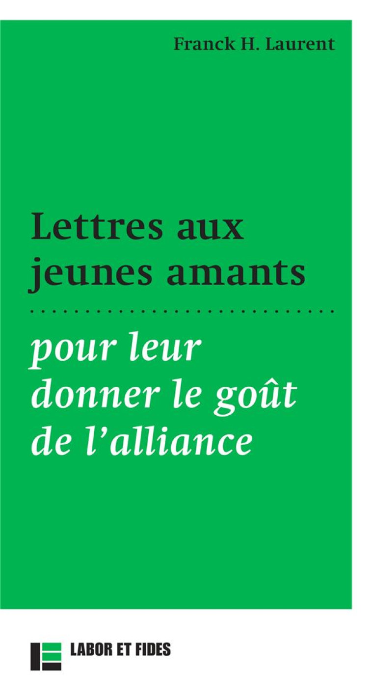 LETTRES AUX JEUNES AMANTS POUR LEUR DONNER LE GOUT DE L'ALLIANCE - LAURENT FRANCK - SLATKINE