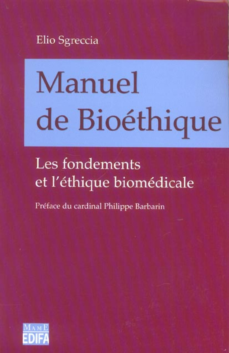 MANUEL DE BIOETHIQUE - SGRECCIA ELIO - MAME