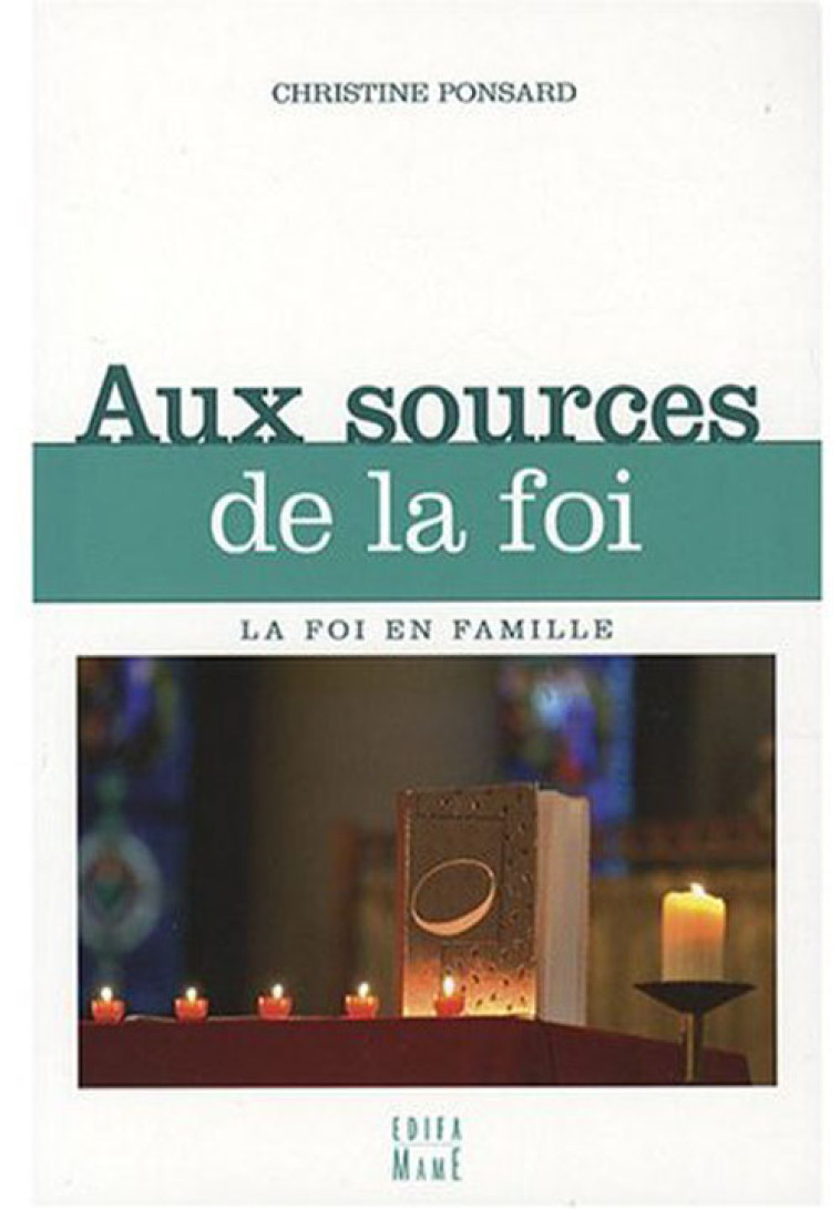 AUX SOURCES DE LA FOI - PONSARD CHRISTINE - MAME