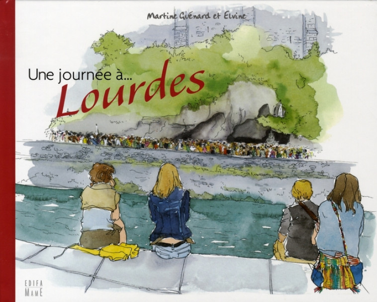 UNE JOURNEE A LOURDES - GUENARD/ELVINE - MAME