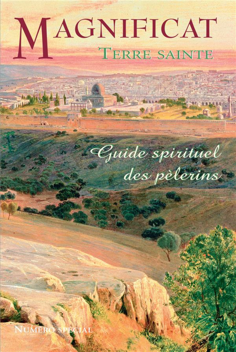 GUIDE SPIRITUEL DES PELERINS TERRE SAINTE - XXX - MAGNIFICAT