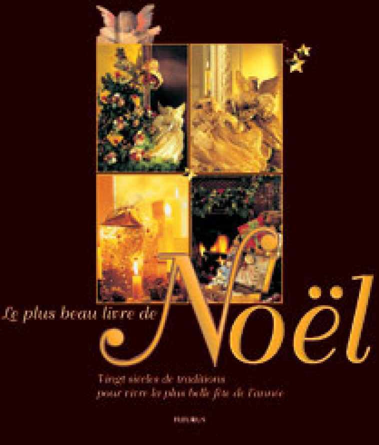 LE PLUS BEAU LIVRE DE NOEL - Cazamayou Marie-Luce, Amiot Karine-Marie, de Vinols Diane, Derieux Bénédicte, de France Gaëlle, Brunelet Madeleine - FLEURUS