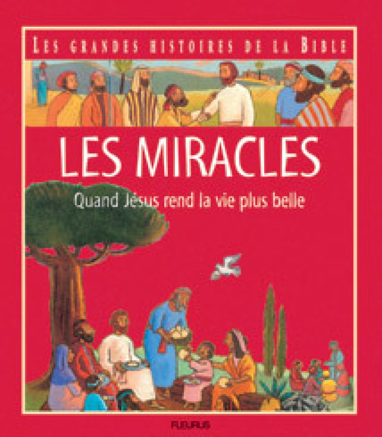 LES MIRACLES, QUAND JESUS REND LA VIE PLUS BELLE - Collectif Collectif - MAME