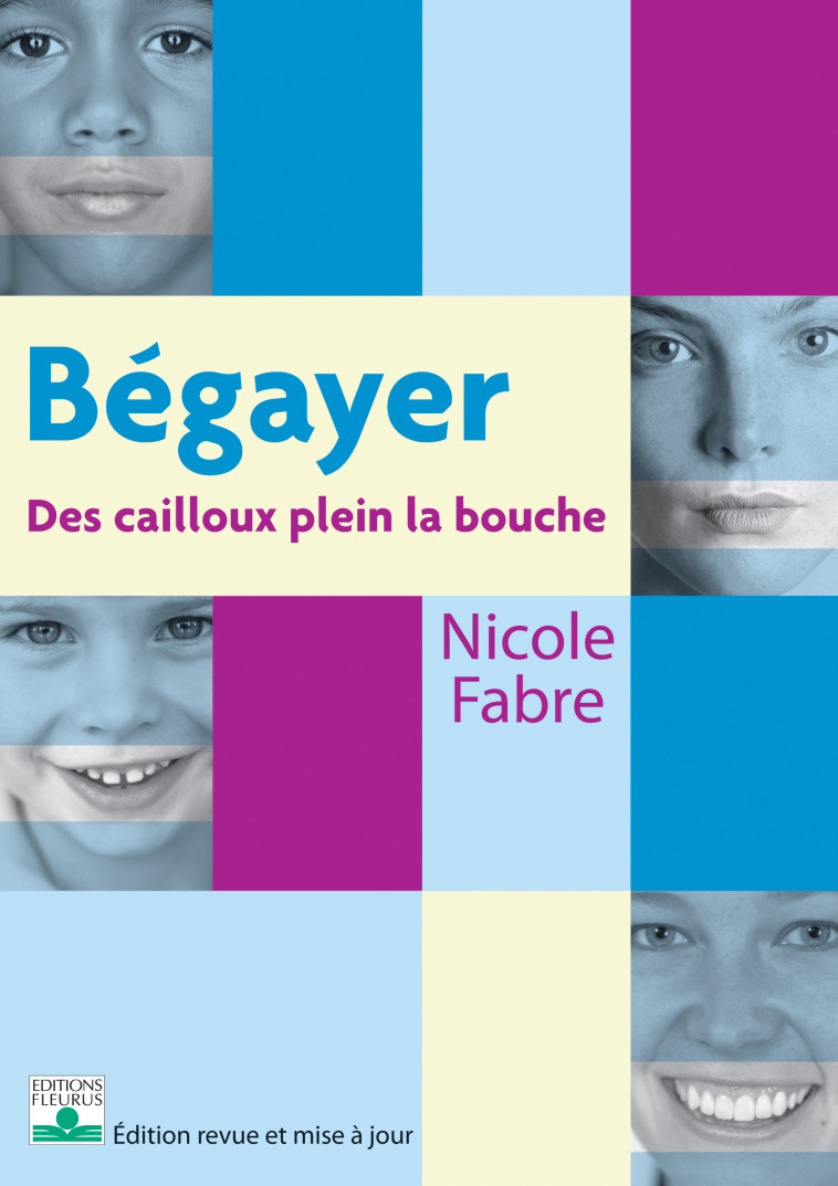 BEGAYER, DES CAILLOUX PLEIN LA BOUCHE - Fabre Nicole - FLEURUS