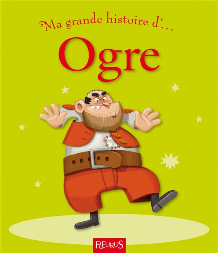 MA GRANDE HISTOIRE D'OGRE - RENAUD/VILCOLLET - FLEURUS