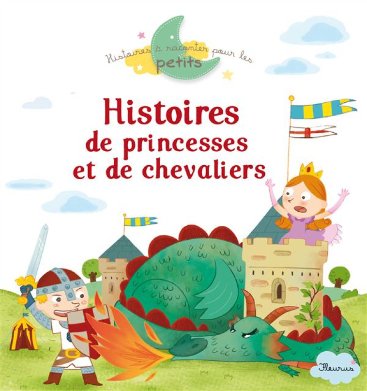 HISTOIRES DE PRINCESSES ET DE CHEVALIERS - CHATEL/HEDELIN - FLEURUS