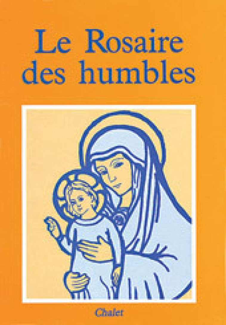 Le rosaire des humbles - Bernard-Marie Frère - MAME