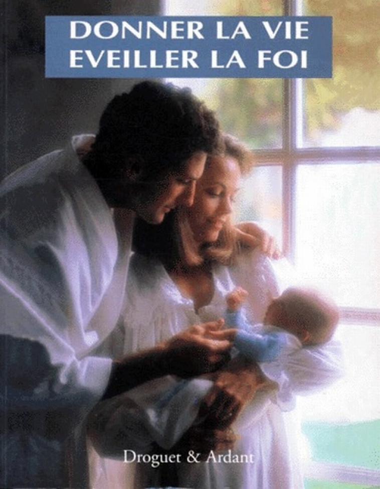 DONNER LA VIE EVEILLER LA FOI - BAPTEME - COLLECTIF - MAME