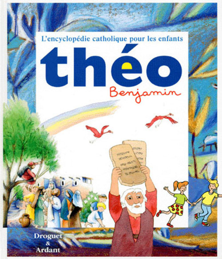 THEO BENJAMIN ENCYCLOPEDIE CATHOLIQUE POUR LES ENFANTS - DUBOST/PEDOTTI - MAME