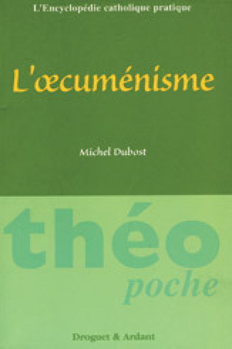 L'OECUMENISME - Dubost Michel - MAME