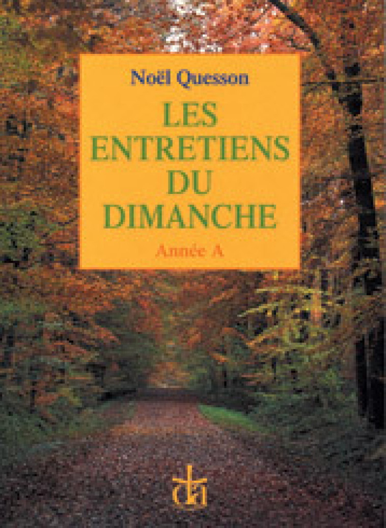 ENTRETIENS DU DIMANCHE ANNEE A - Quesson Noël - MAME