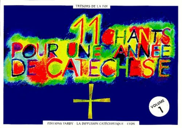 11 CHANTS CATECHESE LIVRET DE CHANTS POUR LES CE2 / (AE) - XXX - TARDY