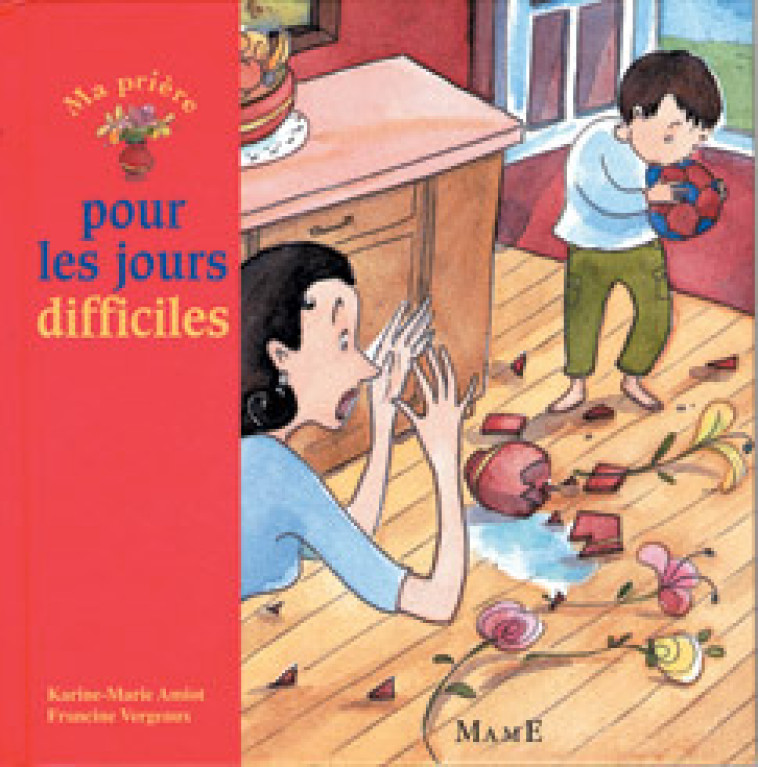 MA PRIERE POUR LES JOURS DIFFICILES - Amiot Karine-Marie, Parienty Laurent - MAME