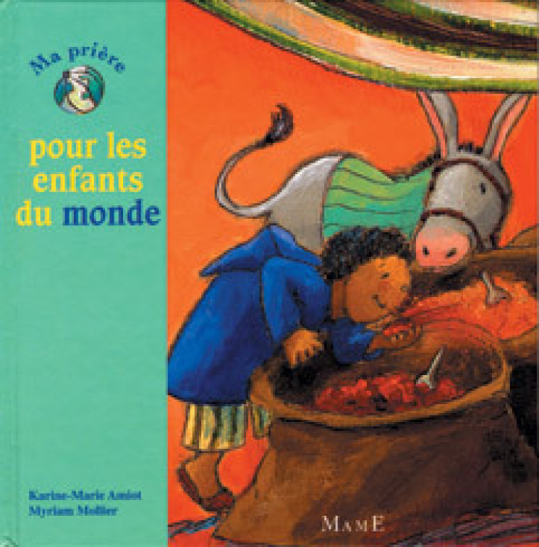 MA PRIERE POUR LES ENFANTS DU MONDE - Amiot Karine-Marie, Mollier Myriam - MAME