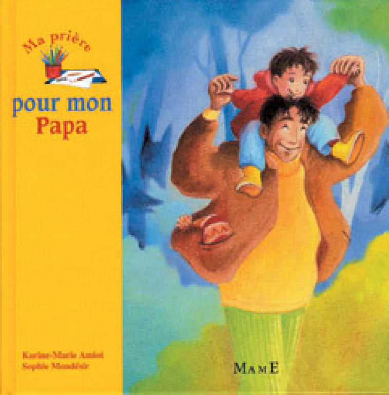 MA PRIERE POUR MON PAPA - Amiot Karine-Marie, Mondésir Sophie - MAME