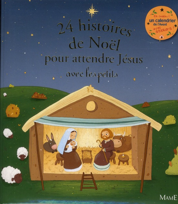 24 HISTOIRES DE NOEL POUR ATTENDRE JESUS AVEC LES PETITS - DE MULLENHEIM - MAME