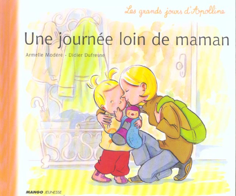 UNE JOURNEE LOIN DE MAMAN - DUFRESNE/MODERE - MANGO