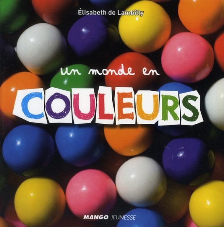 UN MONDE EN COULEURS - DE LAMBILLY E. - MANGO