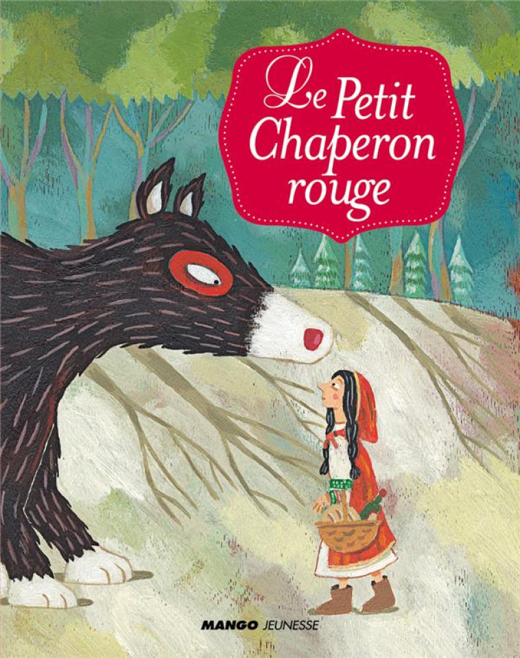 LE PETIT CHAPERON ROUGE - HAHN CYRIL - MANGO