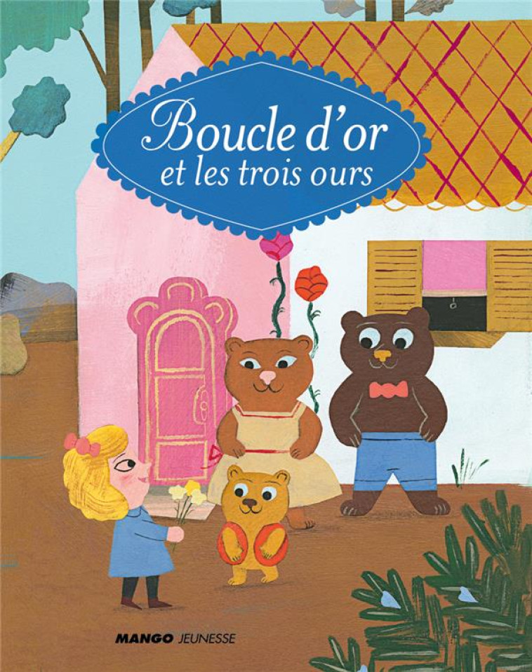 BOUCLE D'OR ET LES TROIS OURS - DALL'AVA CAROLINE - MANGO