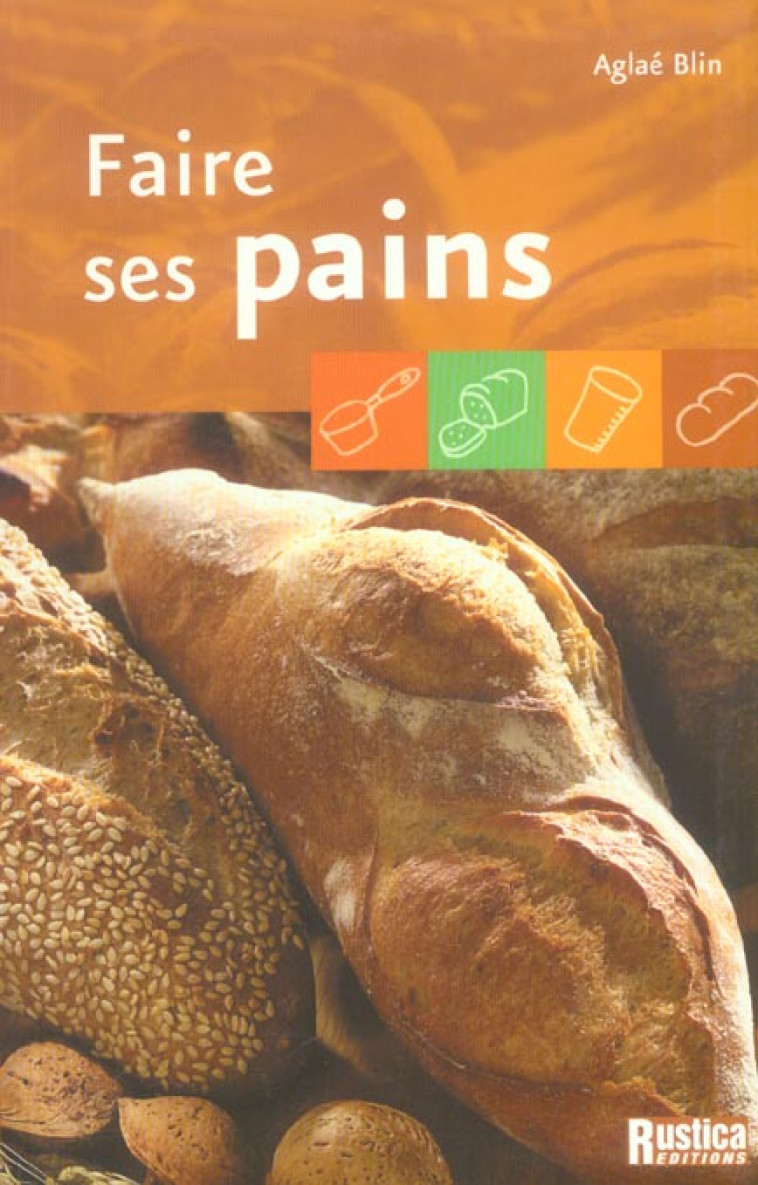 FAIRE SES PAINS - BLIN AGLAE - RUSTICA