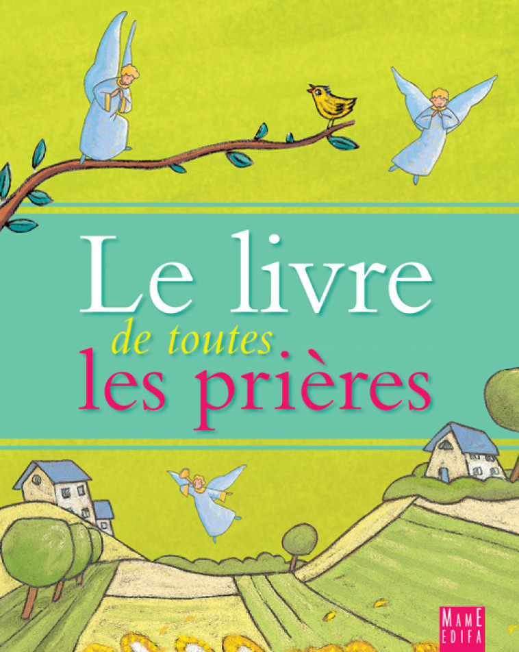 LE LIVRE DE TOUTES LES PRIERES - CANDES SYLVIE - MAME