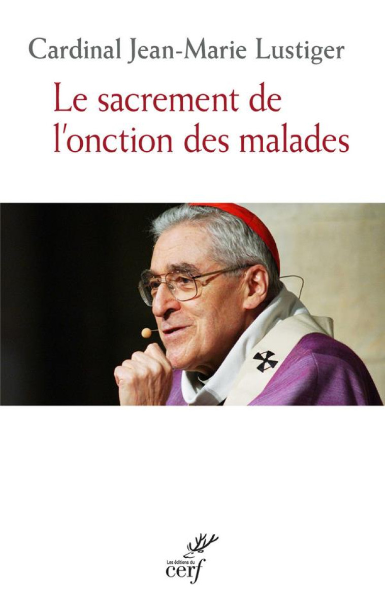 LE SACREMENT DE L' ONCTION DES MALADES - LUSTIGER JEAN-MARIE - Cerf