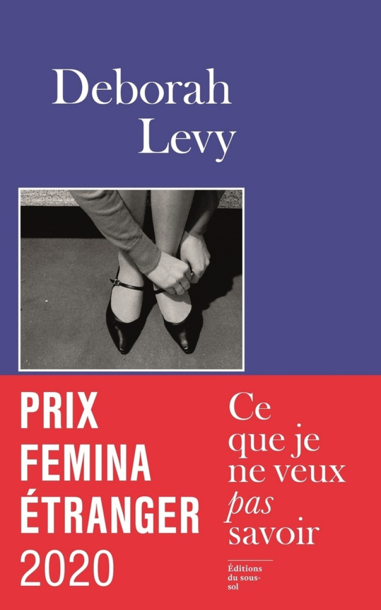 FEUILLETON NON FICTION CE QUE JE NE VEUX PAS SAVOIR - LEVY DEBORAH - SOUS SOL