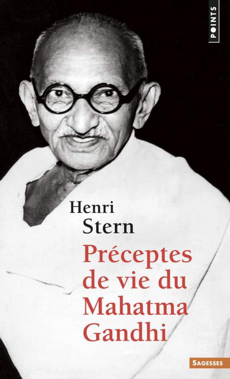 PRECEPTES DE VIE DU MAHATMA GANDHI - STERN HENRI - SEUIL