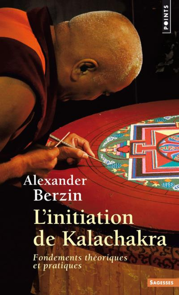 L'INITIATION DE KALACHAKRA. FONDEMENTS THEORIQUES ET PRATIQUES - BERZIN ALEXANDER - SEUIL