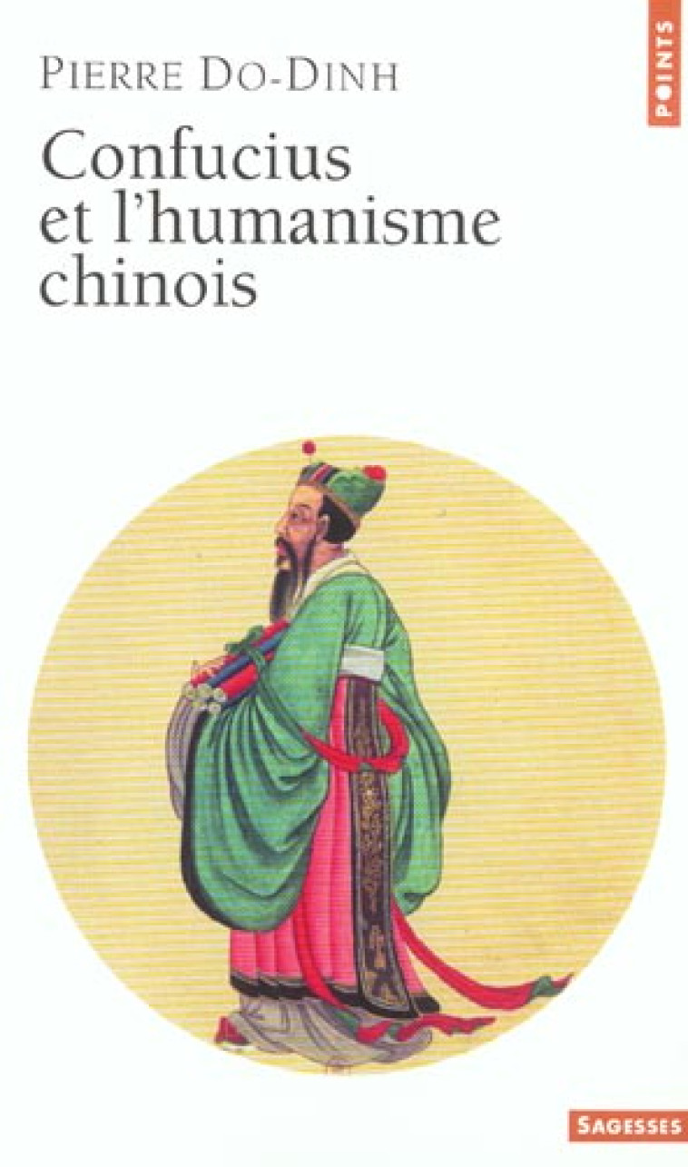 CONFUCIUS ET L'HUMANISME CHINOIS - DO DINH PIERRE - SEUIL