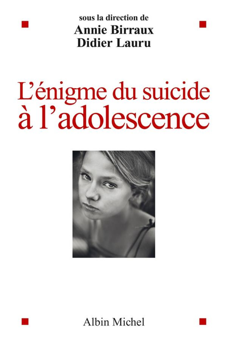 L'ENIGME DU SUICIDE A L'ADOLESCENCE - BIRRAUX/LAURU - ALBIN MICHEL