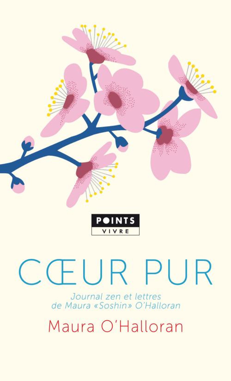 COEUR PUR - JOURNAL ZEN ET LETTRES DE MAURA SOSHIN O'HALLORAN - O'HALLORAN MAURA - Points