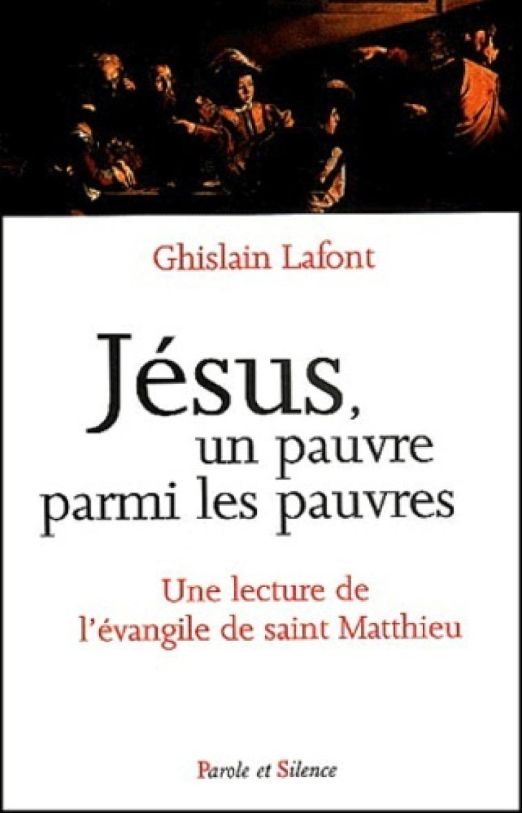 JESUS, UN PAUVRE PARMI LES PAUVRES -  Lafont g - PAROLE SILENCE