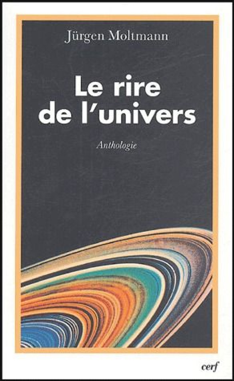 LE RIRE DE L'UNIVERS - MOLTMANN/BASTAIRE - CERF