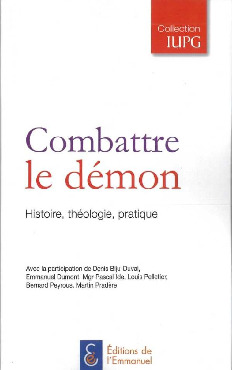 COMBATTRE LE DEMON - HISTOIRE, THELOGIE, PRATIQUE - COLLECTIF - EMMANUEL