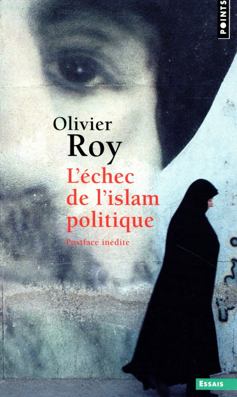 L'ECHEC DE L'ISLAM POLITIQUE - ROY OLIVIER - Points